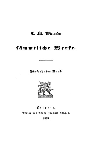 C. M. Wielands Sämmtliche Werke: Band 15/16