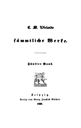 C. M. Wielands Sämmtliche Werke: Band 5 Geschichte des Agathon, Band 2/3