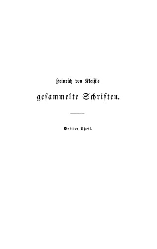 Heinrich von Kleist’s gesammelte Schriften: Teil 3