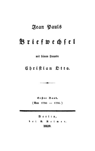 Jean Pauls Briefwechsel mit seinem Freunde Christian Otto: Band 1 (Von 1790–1796.)