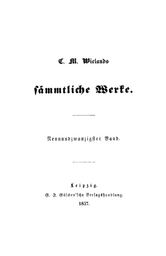 C. M. Wielands Sämmtliche Werke: Band 29/30