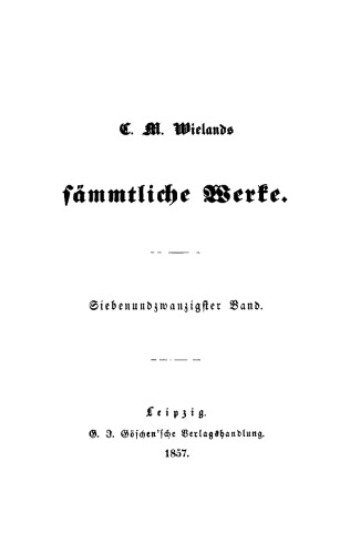 C. M. Wielands Sämmtliche Werke: Band 27/28