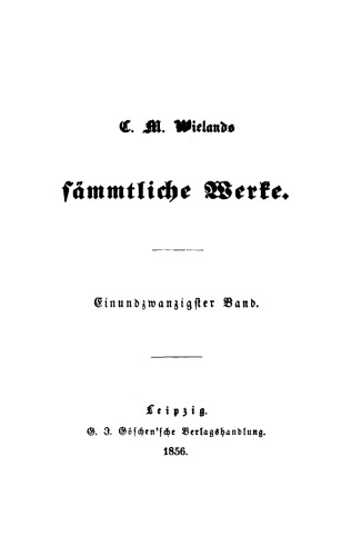 C. M. Wielands Sämmtliche Werke: Band 21/22