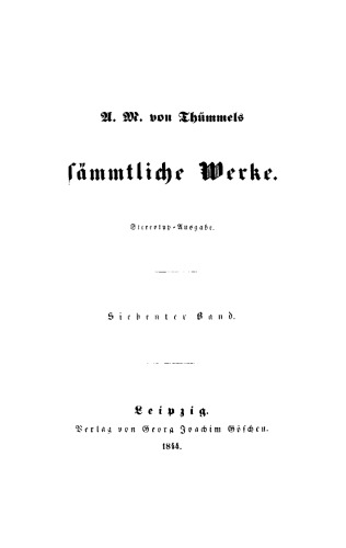 A. M. von Thümmel’s Sämmtliche Werke: Band 7