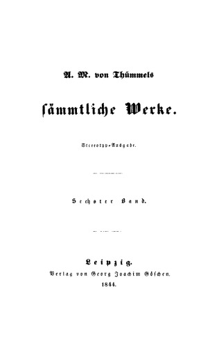 A. M. von Thümmel’s Sämmtliche Werke: Band 6