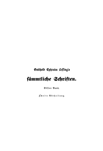 Gotthold Ephraim Lessings Sämmtliche Schriften: Band 11, Abt. 2 Lessings Litterarischer Nachlaß
