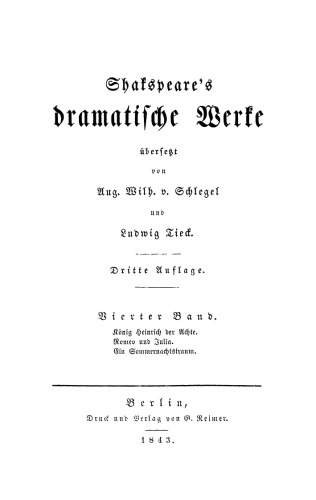 Shakspeare’s dramatische Werke: Band 4 König Heinrich der Achte. Romeo und Julia. Ein Sommernachtstraum