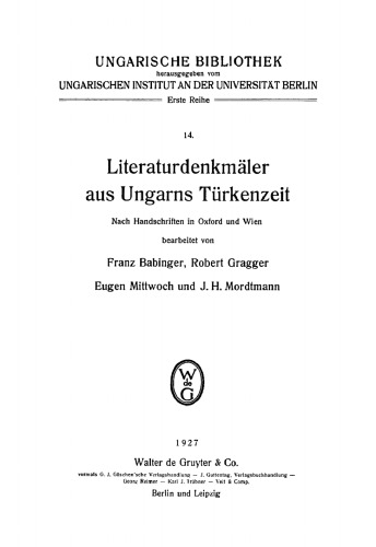 Literaturdenkmäler aus Ungarns Türkenzeit: Nach Handschriften in Oxford und Wien