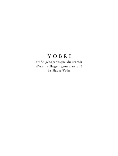 Yobri: Étude géographique du terroir d’un village gourmantché de Haute-Volta