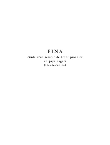 Pina: Étude d’un terroir de front pionnier en pays dagari (Haute-Volta)