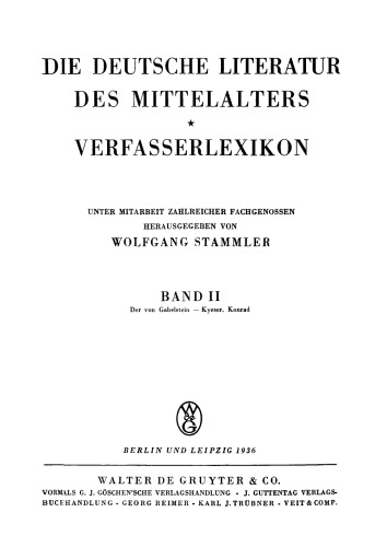 Die deutsche Literatur des Mittelalters: Band 2 Der von Gabelstein - Kyeser, Konrad