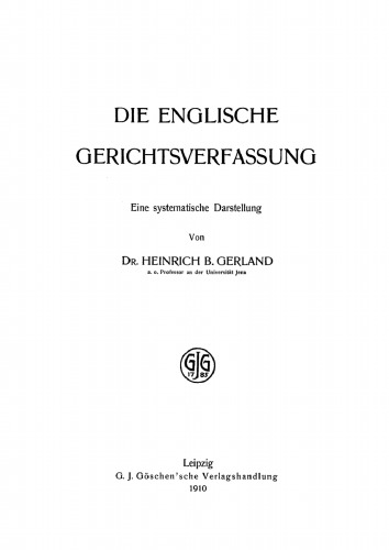 Die englische Gerichtsverfassung: Band 1