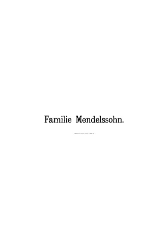 Die Familie Mendelssohn 1729 bis 1847: Band 1