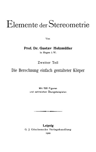 Elemente der Stereometrie: Band 2 Die Berechnung einfach gestalteter Körper