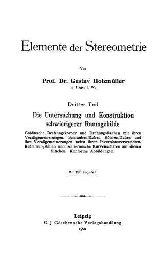 Elemente der Stereometrie: Band 3 Die Untersuchung und Konstruktion schwieriger Raumgebilde