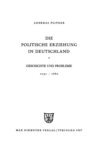 Die politische Erziehung in Deutschland: Geschichte und Probleme 1750 - 1880