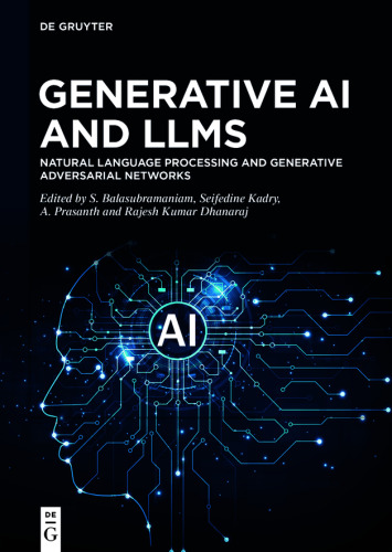 Generative AI and LLMs Natural Language Processing and Generative Adversarial Networks