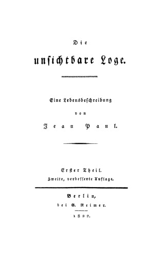 Die unsichtbare Loge. Eine Lebensbeschreibung: Erster Theil