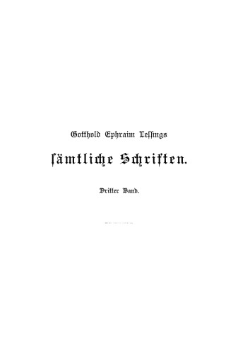 Gotthold Ephraim Lessings Sämmtliche Schriften: Band 3