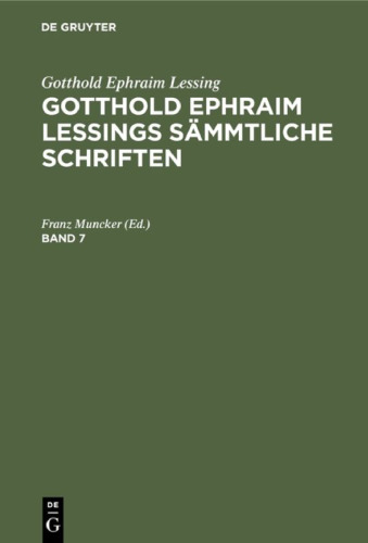 Gotthold Ephraim Lessings sämmtliche Schriften: Band 7