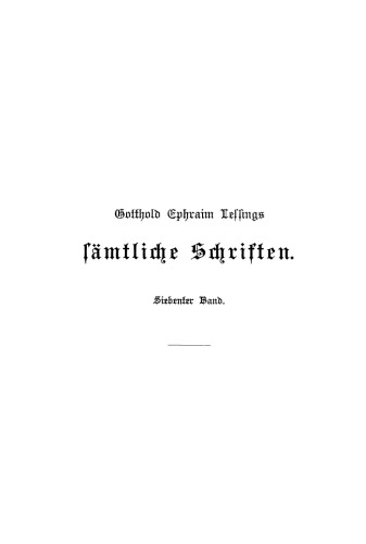Gotthold Ephraim Lessings Sämmtliche Schriften: Band 7