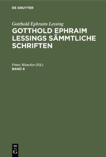 Gotthold Ephraim Lessings sämmtliche Schriften: Band 8