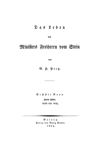 Das Leben des Ministers Freiherrn vom Stein: Band 6,2 1829 bis 1831