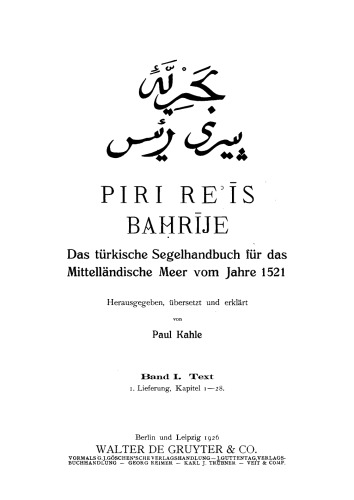Piri Reis Bahrije – Das türkische Segelhandbuch für das Mittelländische Meer vom Jahre 1521: Band I, Lieferung 1 Text, Kapitel 1 - 28