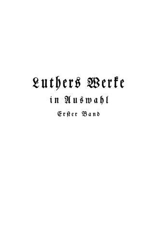 Luthers Werke in Auswahl Band 1 Schriften von 1517–1520