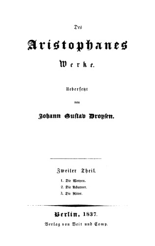 Des Aristophanes Werke: Teil 2 Die Wespen. Die Acharner. Die Ritter