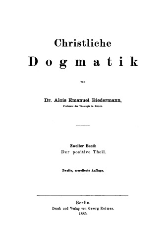 Lehrbuch der christlichen Dogmatik: Teil 2 Der positive Theil