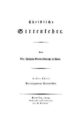 Christliche Sittenlehre: Teil 1 Die allgemeine Sittenlehre