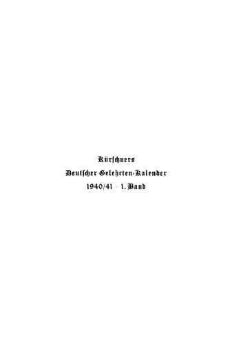 Kürschners Deutscher Gelehrten-Kalender: Band 1 [A - K]