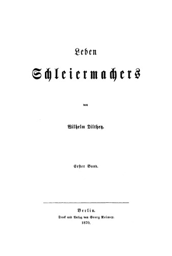 Leben Schleiermachers: Band 1