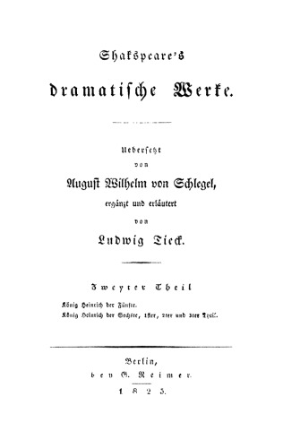 Shakspeare’s dramatische Werke: Teil 2 Könnig Heinrich der Fünfte. König Heinrich der Sechste, 1ter, 2ter und 3ter Theil