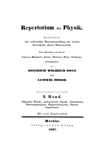 Repertorium der Physik: Band 1 Allgemeine Physik, mathematische Physik, Galvanismus, Electromagnetismus, Magnetoelectricität, Thermomagnetismus