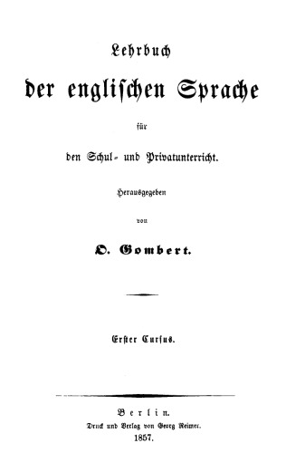 Lehrbuch der englischen Sprache für den Schul- und Privatunterricht: Band 1