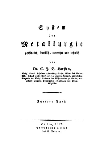 System der Metallurgie: geschichtlich, statistisch, theoretisch und technisch, Fünfter Band