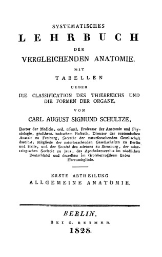 Systematisches Lehrbuch der vergleichenden Anatomie mit Tabellen über die Classification des Thierreichs und die Formen der Organe. Erste Abtheilung. Allgemeine Anatomie