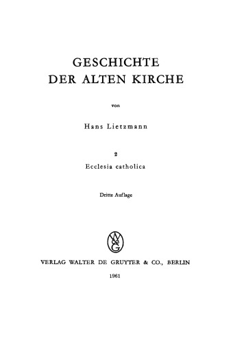 Geschichte der alten Kirche: Teil 2 Ecclesia catholica