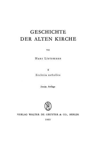 Geschichte der alten Kirche: Teil 2 Ecclesia catholica