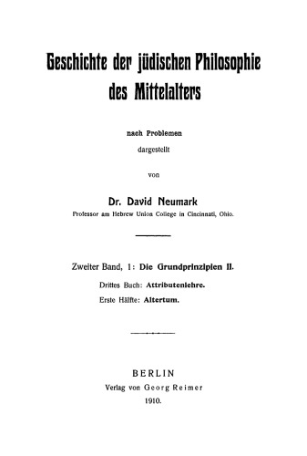 Geschichte der jüdischen Philosophie des Mittelalters. Band 2,1 Die Grundprinzipien II: Drittes Buch: Attributenlehre, Erste Hälfte: Altertum