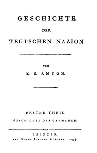 Geschichte der Teutschen Nazion, Theil 1: Geschichte der Germanen