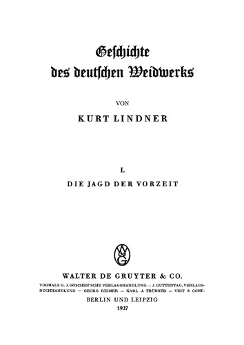 Geschichte des deutschen Weidwerks: Band 1 Die Jagd der Vorzeit