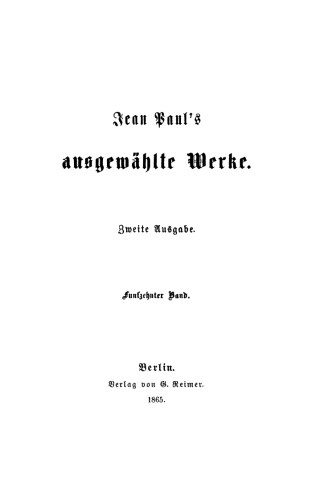 Jean Paul’s ausgewählte Werke: Band 15 Dr. Katzenbergers Badereise; nebst einer Auswahl verbesserter Werkchen