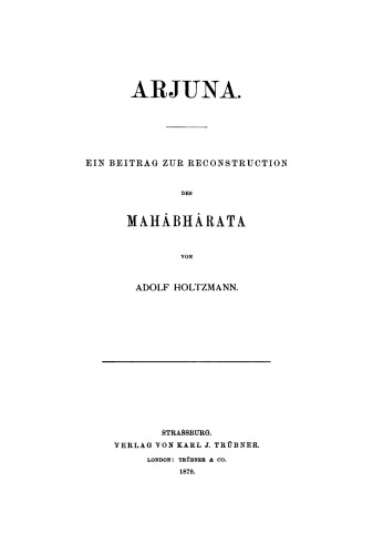 Arjuna: Ein Beitrag zur Reconstruction des Mahâbhârata