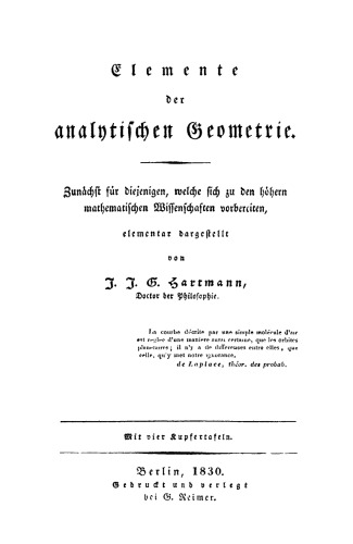 Elemente der analytischen Geometrie: Zunächst für diejenigen, welche sich zu den höhern mathematischen Wissenschaften vorbereiten, elementar dargest.