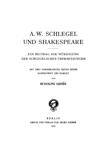 A. W. Schlegel und Shakespeare: Ein Beitrag zur Würdigung der Schlegelschen Übersetzungen