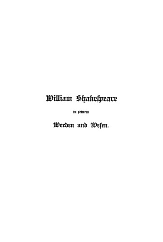 William Shakespeare in seinem Werden und Wesen