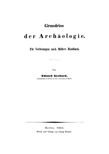 Grundriss der Archaeologie: Für Vorlesungen nach Müllers Handbuch